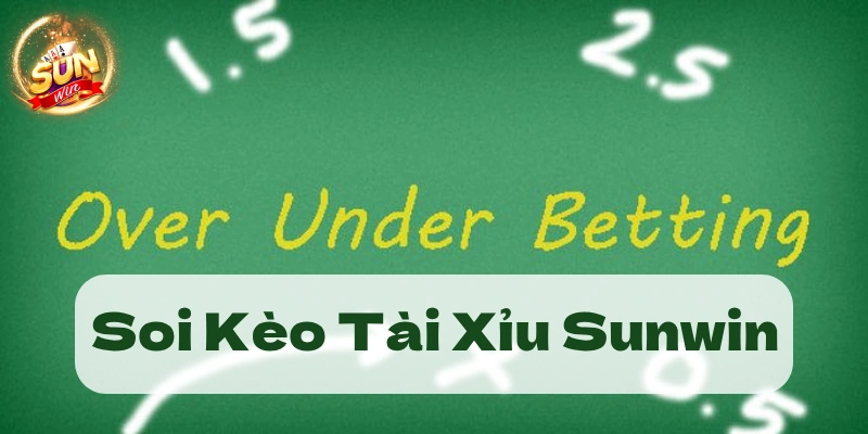 Hướng dẫn soi kèo tài xỉu Sunwin hiệu quả, đánh đâu ăn đó 1 soi kèo tài xỉu sunwin